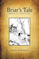 Briar's Tale: Memoir of a Grouse Dog 1300699469 Book Cover