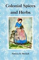 Colonial Spices and Herbs 1718756852 Book Cover