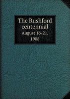 The Rushford Centennial August 16-21, 1908 551843524X Book Cover