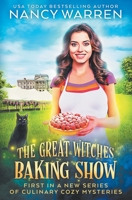 The Great Witches Baking Show: A culinary cozy mystery 1928145698 Book Cover