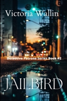 Jailbird (Detective Patrone Series) 1520930895 Book Cover