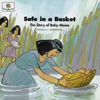 Safe in a Basket: The Story of Baby Moses (God Loves Me, Bk 11) (God Loves Me, Bk 11) 1562122800 Book Cover