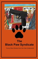 The Black Paw Syndicate: Funny Short Stories from the Cat Underworld B08761N2WG Book Cover