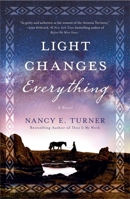 Light Changes Everything: A Novel 1250756529 Book Cover