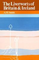 The Liverworts of Britain and Ireland 0521424739 Book Cover