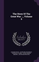 The Story Of The Great War ...; Volume 9 1010580698 Book Cover