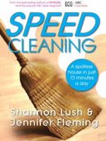 Speed cleaning : a spotless house in just 15 minutes a day 0091922577 Book Cover