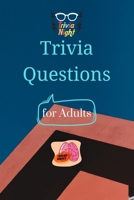 Trivia Questions for Adults 1006850007 Book Cover