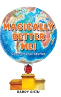 Magically Better Me: Common Sense Stories 1662942605 Book Cover