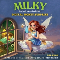 MILKY: the tech-savvy tooth fairy: DIGITAL MONEY SURPRISE B0FLJ7P48L Book Cover