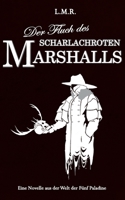 Der Fluch des Scharlachroten Marshalls: Eine Novelle aus der Welt der Fünf Paladine 3757828291 Book Cover