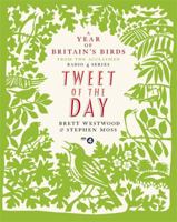 Tweet of the Day: A Year of Britain's Birds from the Acclaimed Radio 4 Series 1473639301 Book Cover