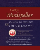 Gabbys Wordspeller ESL: Spanish to English Dictionary 0980102537 Book Cover