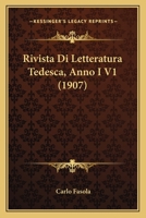 Rivista Di Letteratura Tedesca, Anno I V1 (1907) 1167587146 Book Cover