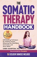 The Somatic Therapy Handbook 9083354768 Book Cover