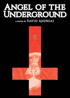 Angel of the Underground: A Novel 1617756350 Book Cover