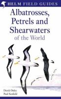 Albatrosses, Petrels and Shearwaters of the World 0691131325 Book Cover