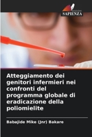 Atteggiamento dei genitori infermieri nei confronti del programma globale di eradicazione della poliomielite (Italian Edition) 6209507506 Book Cover