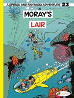 Spirou and Fantasio Vol. 23 - The Moray's Lair 1800441940 Book Cover