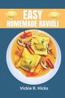 Easy Homemade Ravioli: A Step-By-Step Guide B0CLH7SXBH Book Cover
