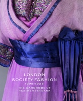 London Society Fashion 1905–1925: The Wardrobe of Heather Firbank 1851778314 Book Cover