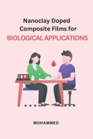 Nanoclay Doped Composite Films for Biological Applications 1805250469 Book Cover