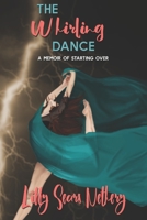 The Whirling Dance 0692562656 Book Cover