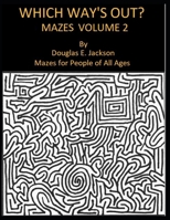 Which Way's Out? Mazes Volume 2 B08TZ6TF5R Book Cover