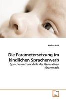 Die Parametersetzung im kindlichen Spracherwerb 3639258568 Book Cover