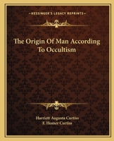 The Origin Of Man According To Occultism 1425318266 Book Cover