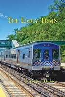 The Early Train: Signs Along the Way 1935688316 Book Cover