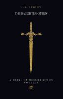 The Daughter of Iris (Heirs of Resurrection) B0G4VJZJSB Book Cover