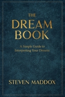 The Dream Book: A Simple Guide To Interpreting Your Dreams B0BM3GW8J8 Book Cover