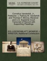 Cornelius Vanderbilt, Jr., Petitioner, v. Patricia W. Vanderbilt and Thomas F. McCoy, Receiver and U.S. Supreme Court Transcript of Record with Supporting Pleadings 1270422391 Book Cover