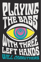 Playing the Bass with Three Left Hands 0571329977 Book Cover