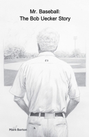 Mr. Baseball: The Bob Uecker Story B0DYLX8JQK Book Cover