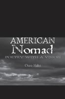 American Nomad: Chapter 1 & 2: Poetry With A Vision 1439201250 Book Cover