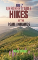 The 7 Unforgettable Hikes in the Roan Highlands B0GL1YVDLF Book Cover