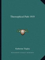 Theosophical Path 1919 0766107019 Book Cover
