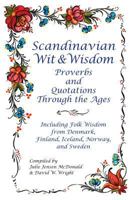 Scandinavian Wit & Wisdom: Proverbs and Quotations through the Ages 1932043152 Book Cover