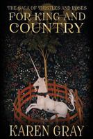 For King and Country: The Saga of Thistles and Roses 1514781611 Book Cover