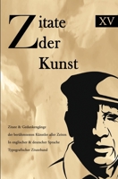 Zitate der Kunst: Zitate & Gedankengänge der berühmtesten Künstler aller Zeiten In englischer & deutscher Sprache Typografischer Zitateband (German Edition) B0F656QX6J Book Cover