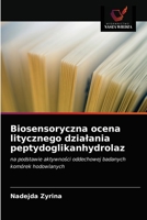 Biosensoryczna ocena litycznego działania peptydoglikanhydrolaz: na podstawie aktywności oddechowej badanych komórek hodowlanych 6203138444 Book Cover