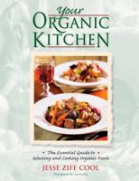 Your Organic Kitchen: Featuring Recipes from Alice Waters, Nora Pouillon and More 160961075X Book Cover