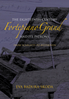 The Eighteenth-Century Fortepiano Grand and Its Patrons: From Scarlatti to Beethoven 0253022630 Book Cover