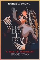 WHAT DO I DO? MIRABEL THE SECRETARY: A TALE OF INFIDELITY B0CSN1DSBP Book Cover