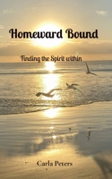 Homeward Bound: Finding the Spirit within 0645772402 Book Cover