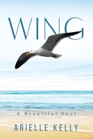 Wing: A Beautiful Soul 1643677349 Book Cover