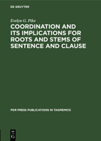 Coordination and Its Implications for Roots and Stems of Sentence and Clause 3112327411 Book Cover