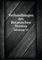 Verhandlungen Des Botanischen Vereins Jahrgang 10 5518997256 Book Cover